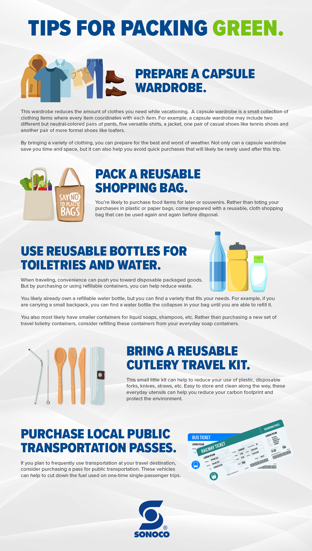 Poster: Tips for Packing Green. Prepare a capsule wardrobe. Pack a reusable shopping bag. Use reusable bottles for toiletries and water. Bring a reusable cutlery travel kit. Purchase local public transportation passes.